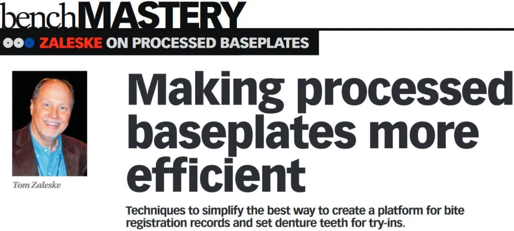 Dental Creations, Ltd - Zaleske on Processed Baseplates