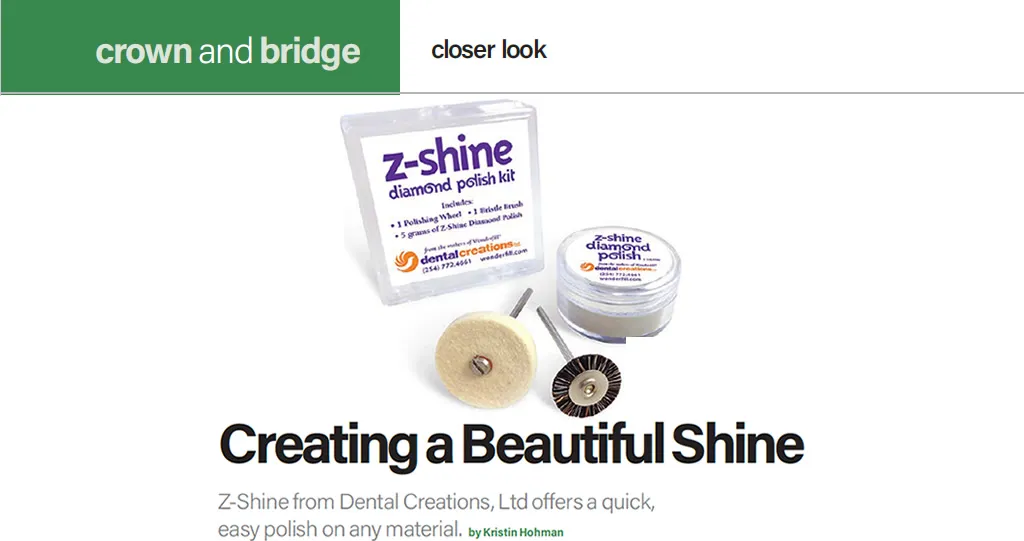 Creating a Beautiful Shine - Z-Shine from Dental Creations, Ltd